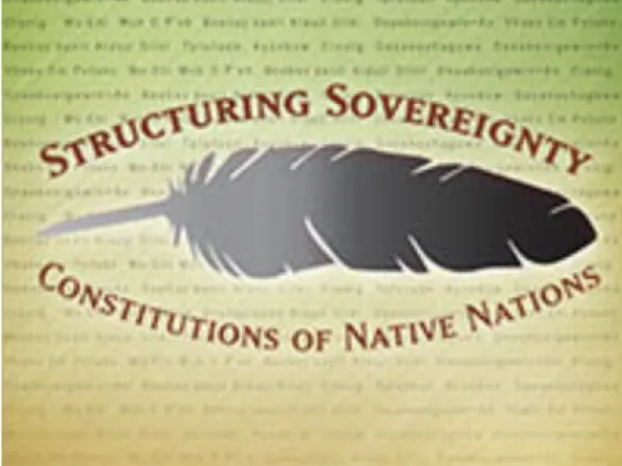 Structruing Sovereignty: Constitutions of Native Nations